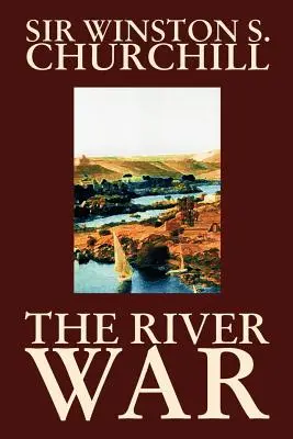 The River War by Winston S. Churchill, History (A folyami háború), történelem - The River War by Winston S. Churchill, History