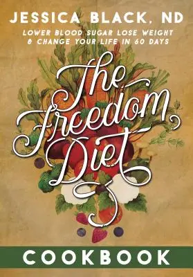 A szabadság diéta szakácskönyve - The Freedom Diet Cookbook