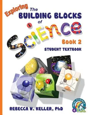 Exploring the Building Blocks of Science Book 2 Student Textbook (puha borító) - Exploring the Building Blocks of Science Book 2 Student Textbook (softcover)