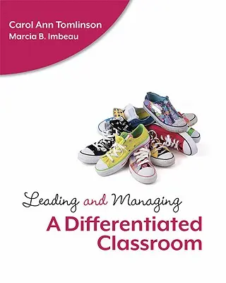 A differenciált osztályterem vezetése és irányítása - Leading and Managing a Differentiated Classroom