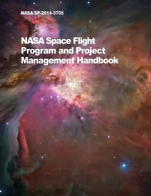 NASA űrrepülési program és projektmenedzsment kézikönyv: Nasa/Sp-2014-3705 - NASA Space Flight Program and Project Management Handbook: Nasa/Sp-2014-3705