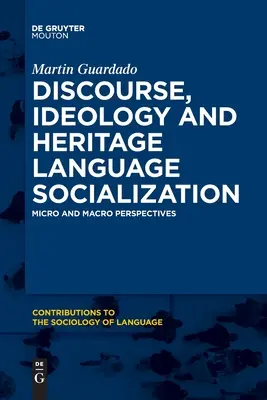 Diskurzus, ideológia és az örökölt nyelvi szocializáció - Discourse, Ideology and Heritage Language Socialization
