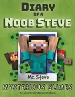 Egy Minecraft Noob Steve naplója: 2. könyv - Titokzatos nyálkák - Diary of a Minecraft Noob Steve: Book 2 - Mysterious Slimes