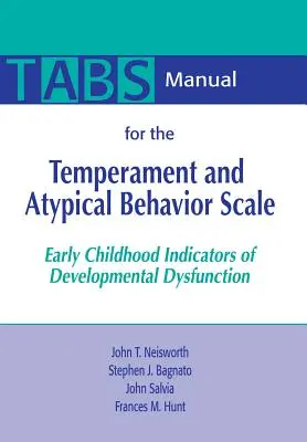 Kézikönyv a Temperamentum és atipikus viselkedés skálához (Tabs): A fejlődési zavarok kora gyermekkori mutatói - Manual for the Temperament and Atypical Behavior Scale (Tabs): Early Childhood Indicators of Developmental Dysfunction