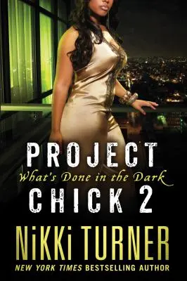 Project Chick II: What's Done in the Dark