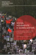 Társadalmi mozgalmak és globalizáció: Hogyan változtatják meg a világot a tiltakozások, a megszállások és a felkelések - Social Movements and Globalization: How Protests, Occupations and Uprisings Are Changing the World