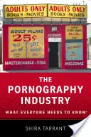 A pornográf ipar: Amit mindenkinek tudnia kell - The Pornography Industry: What Everyone Needs to Knowr