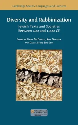 Diversity and Rabbinization: Zsidó szövegek és társadalmak Kr. u. 400 és 1000 között - Diversity and Rabbinization: Jewish Texts and Societies between 400 and 1000 CE