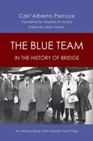 A kék csapat a bridzs történetében: A Master Point Press kitüntetéses könyve - The Blue Team in the History of Bridge: An Honors Book from Master Point Press