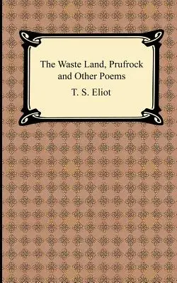 The Waste Land, Prufrock és más versek - The Waste Land, Prufrock and Other Poems