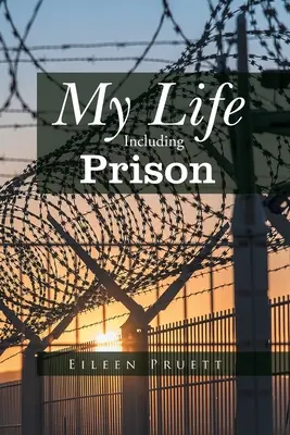 Az életem a börtönnel együtt - My Life Including Prison