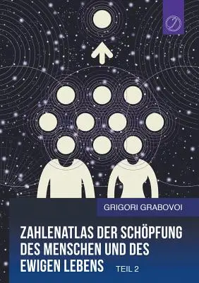 Zahlenatlas Der Schpfung Des Menschen Und Des Ewigen Lebens - Teil 2 (German Edition)