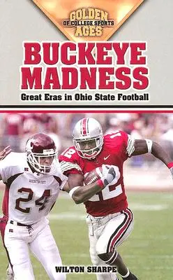 Buckeye Madness: Az Ohio State Football nagy korszakai - Buckeye Madness: Great Eras in Ohio State Football