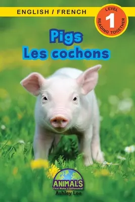 Disznók / Les cochons: Kétnyelvű (angol / francia) (Anglais / Franais) Animals That Make a Difference! (Engaging Readers, 1. szint) - Pigs / Les cochons: Bilingual (English / French) (Anglais / Franais) Animals That Make a Difference! (Engaging Readers, Level 1)