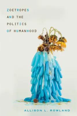 Zoetropok és az emberiesség politikája - Zoetropes and the Politics of Humanhood