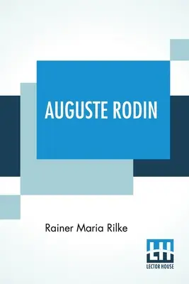 Auguste Rodin: Fordította Jessie Lemont és Hans Trausil. - Auguste Rodin: Translated By Jessie Lemont And Hans Trausil.