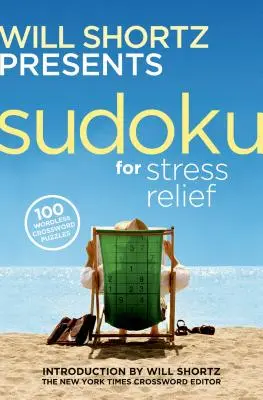 Will Shortz bemutatja a Sudoku for Stress Relief: 100 Wordless Crossword Puzzles (Szótlan keresztrejtvények) - Will Shortz Presents Sudoku for Stress Relief: 100 Wordless Crossword Puzzles