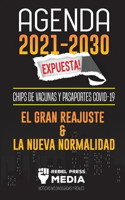 Agenda 2021-2030 Expuesta!: Chips de Vacunas y Pasaportes COVID-19, el Gran Reajuste y la Nueva Normalidad; Noticias No Divulgadas y Reales