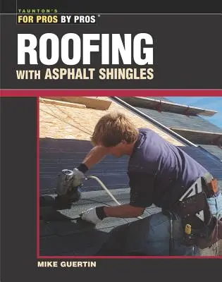 Tetőfedés aszfaltzsindellyel - Roofing with Asphalt Shingles
