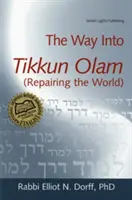 Az út a Tikkun Olamba (A világ megjavítása) - The Way Into Tikkun Olam (Repairing the World)