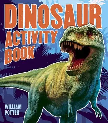 Dinoszauruszok - Tevékenységi könyv - Dinosaur Activity Book