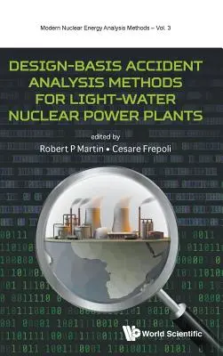 Könnyűvizes atomerőművek tervezési alapokon nyugvó balesetelemzési módszerei - Design-Basis Accident Analysis Methods for Light-Water Nuclear Power Plants