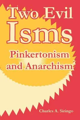 Két gonosz iszmus: Pinkertonizmus és anarchizmus - Two Evil Isms: Pinkertonism and Anarchism