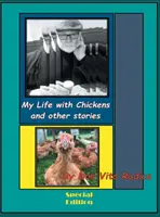 Életem a csirkékkel és más történetek: Szánom a szegény bevándorlót - My Life with Chickens and other stories: I Pity the Poor Immigrant