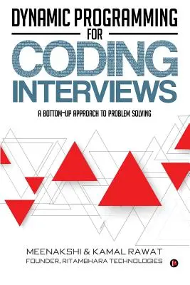 Dinamikus programozás a kódolási interjúkhoz: A problémamegoldás alulról felfelé történő megközelítése - Dynamic Programming for Coding Interviews: A Bottom-Up Approach to Problem Solving