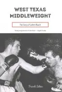 West Texas Middleweight: Lavern Roach története: The Story of Lavern Roach - West Texas Middleweight: The Story of Lavern Roach