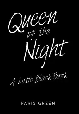 Az éjszaka királynője: Egy kis fekete könyv - Queen of the Night: A Little Black Book