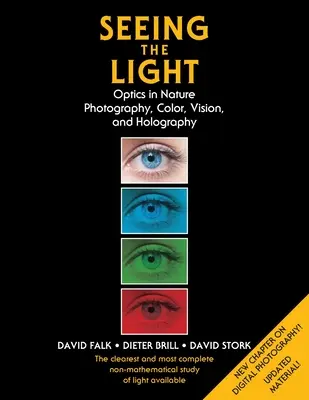 A fény meglátása: Optika a természetben, fényképezés, szín, látás és holográfia (frissített kiadás) - Seeing the Light: Optics in Nature, Photography, Color, Vision, and Holography (Updated Edition)