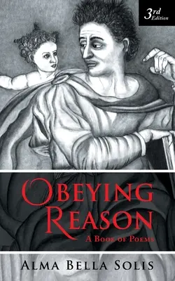 A józan észnek engedelmeskedve: A Book of Poems - Obeying Reason: A Book of Poems