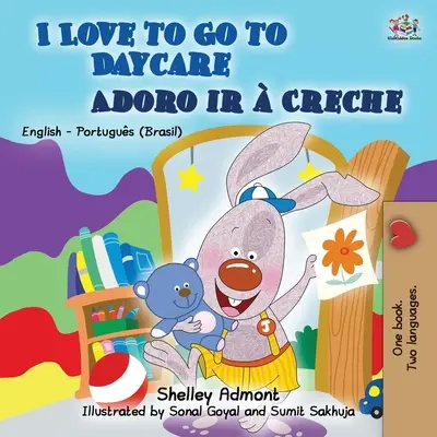 I Love to Go to Daycare (angol portugál kétnyelvű könyv gyerekeknek): Brazíliai portugál - I Love to Go to Daycare (English Portuguese Bilingual Book for Kids): Brazilian Portuguese