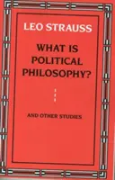 Mi a politikai filozófia? és más tanulmányok - What Is Political Philosophy? and Other Studies