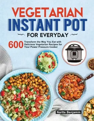 Vegetáriánus Instant Pot a mindennapokra - Vegetarian Instant Pot for Everyday