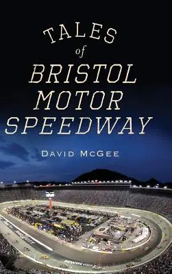 A Bristol Motor Speedway történetei - Tales of Bristol Motor Speedway