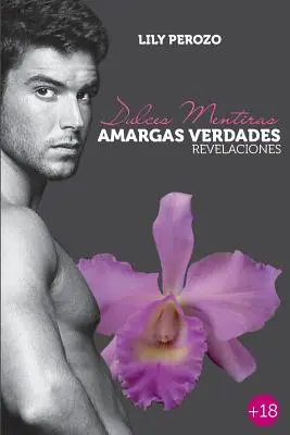 Dulces mentiras, amargas verdades: Revelaciones