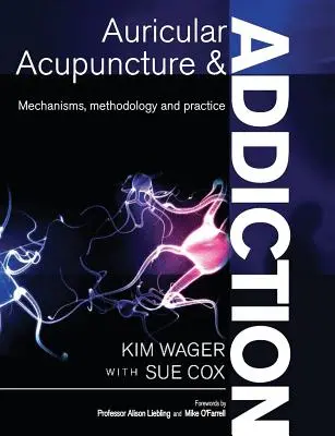 Aurikuláris akupunktúra és függőség: Mechanizmusok, módszertan és gyakorlat - Auricular Acupuncture and Addiction: Mechanisms, Methodology and Practice