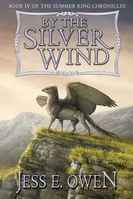 Az ezüst szélnél: A nyári király krónikák IV. könyve - By the Silver Wind: Book IV of the Summer King Chronicles