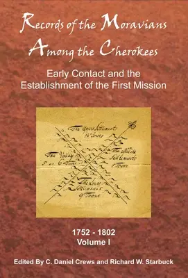 Records of the Moravians Among the Cherokees: Első kötet: A korai kapcsolatfelvétel és az első misszió megalapítása, 1752-1802 - Records of the Moravians Among the Cherokees: Volume One: Early Contact and the Establishment of the First Mission, 1752-1802