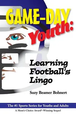 Game-Day Youth: A labdarúgás nyelvezetének elsajátítása (Game-Day Youth Sports Series) - Game-Day Youth: Learning Football's Lingo (Game-Day Youth Sports Series)