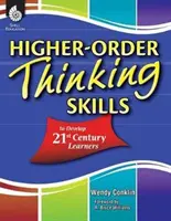 Magasabb rendű gondolkodási készségek a 21. századi tanulók fejlesztéséhez - Higher-Order Thinking Skills to Develop 21st Century Learners