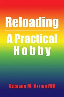 Újratöltés: A Practical Hobby - Reloading: A Practical Hobby