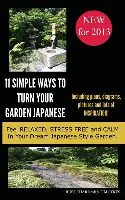 11 egyszerű módja annak, hogy a kert japán - 11 Simple Ways to Turn Your Garden Japanese