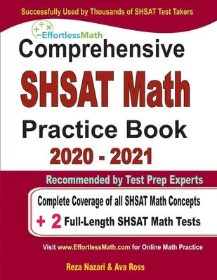 Átfogó SHSAT matematika gyakorlókönyv 2020 - 2021: Az összes SHSAT matematikai fogalom teljes lefedettsége + 2 teljes hosszúságú SHSAT matematikai teszt - Comprehensive SHSAT Math Practice Book 2020 - 2021: Complete Coverage of all SHSAT Math Concepts + 2 Full-Length SHSAT Math Tests