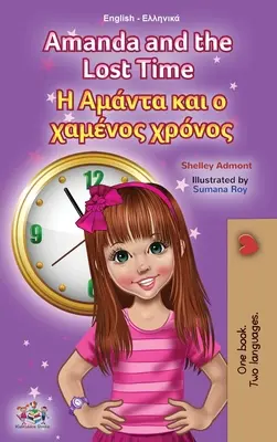 Amanda and the Lost Time (angol görög kétnyelvű könyv gyerekeknek) - Amanda and the Lost Time (English Greek Bilingual Book for Kids)