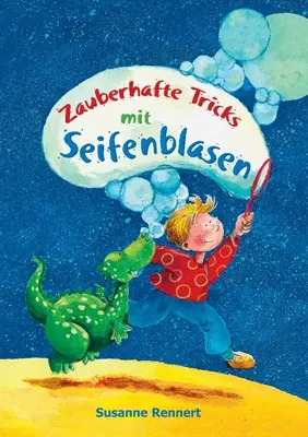 Zauberhafte Tricks mit Seifenblasen (Zauberhafte Tricks mit Seifenblasen) - Zauberhafte Tricks mit Seifenblasen