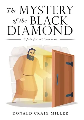 A fekete gyémánt rejtélye: A Jake Jezreel kaland - The Mystery of the Black Diamond: A Jake Jezreel Adventure