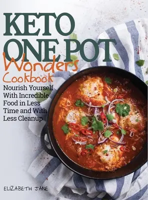 Keto One Pot Wonders szakácskönyv - Low Carb Living Made Easy: Finom lassú főző, Crockpot, Skillet & Roasting Pan receptek - Keto One Pot Wonders Cookbook - Low Carb Living Made Easy: Delicious Slow Cooker, Crockpot, Skillet & Roasting Pan Recipes